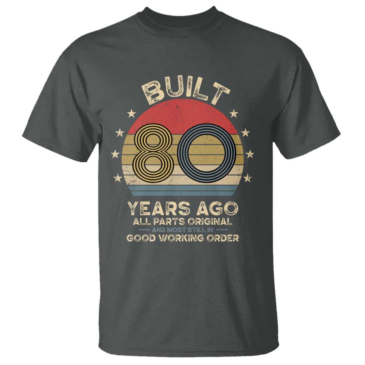 Funny 80th Birthday T Shirt Vintage Retro Built 80 Years Ago TS10 Dark Heather Print Your Wear