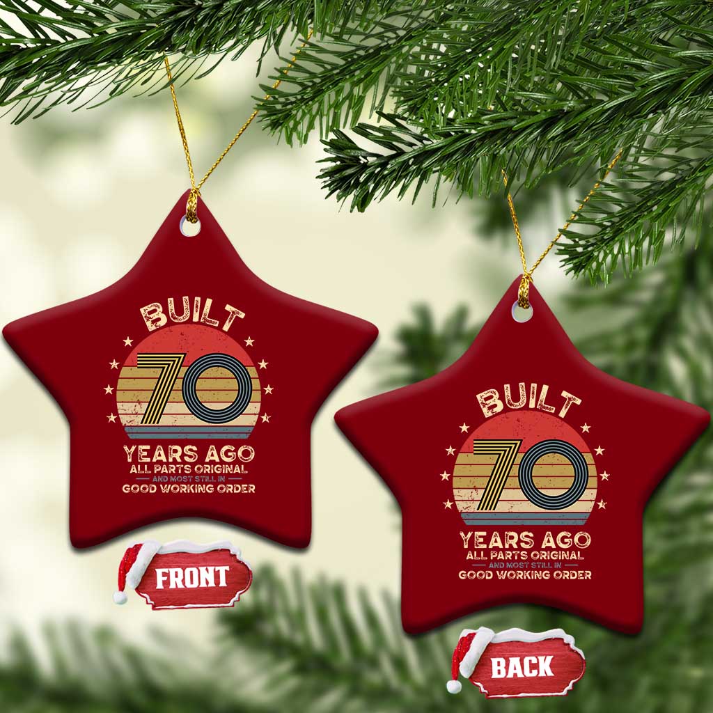 Funny 70th Birthday Ceramic Ornament Vintage Retro Built 70 Years Ago TS10 Print Your Wear