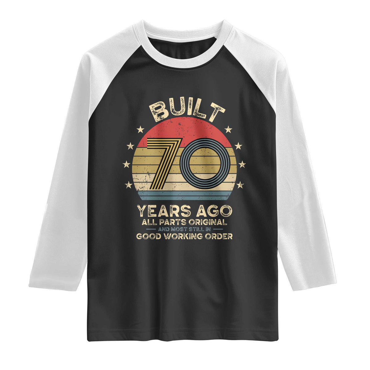 Funny 70th Birthday Raglan Shirt Vintage Retro Built 70 Years Ago TS10 Black White Print Your Wear