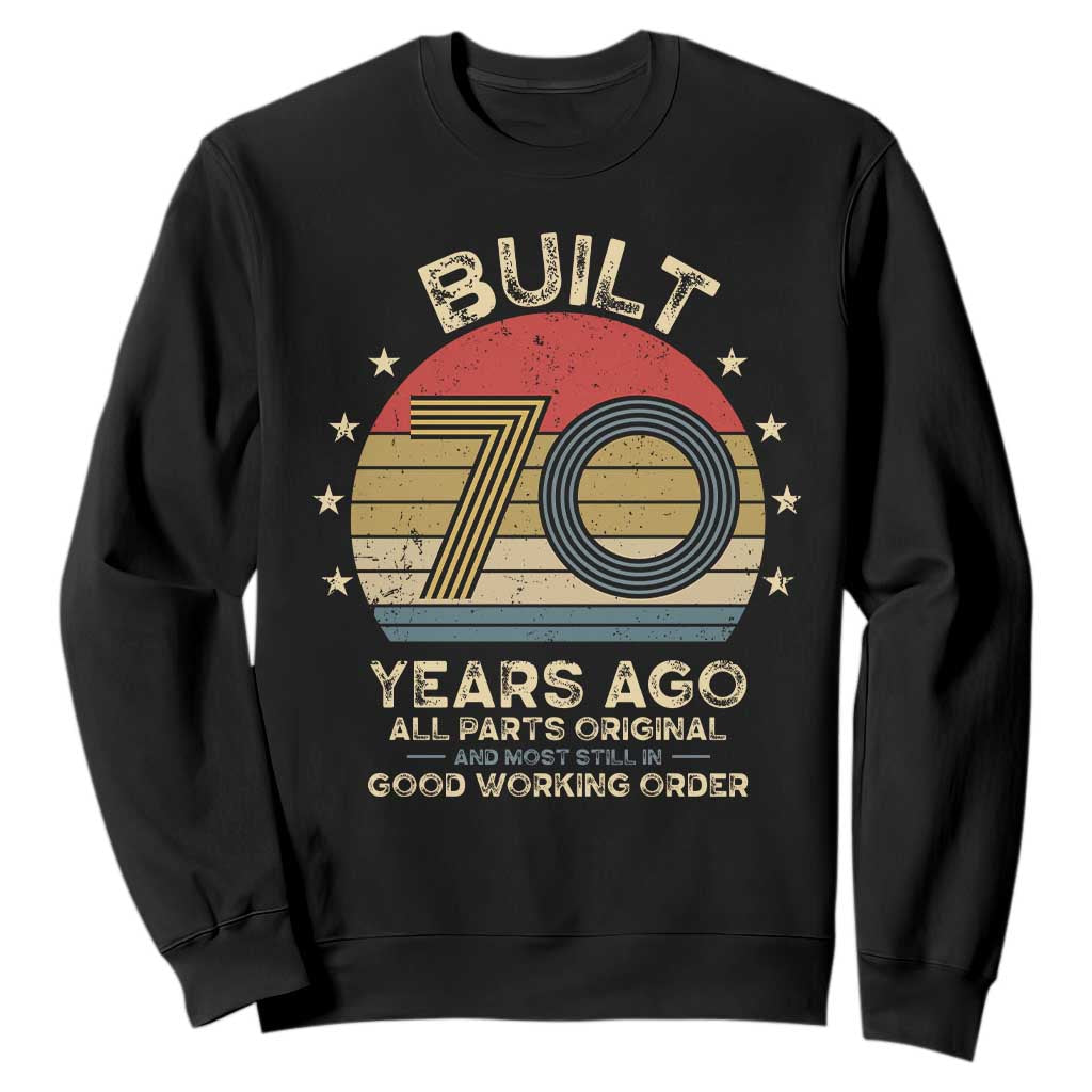 Funny 70th Birthday Sweatshirt Vintage Retro Built 70 Years Ago TS10 Black Print Your Wear
