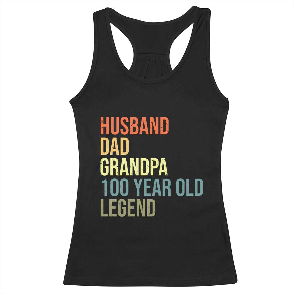 100th Birthday Racerback Tank Top Husband Dad Grandpa 100 Year Old Legend TS10 Black Print Your Wear