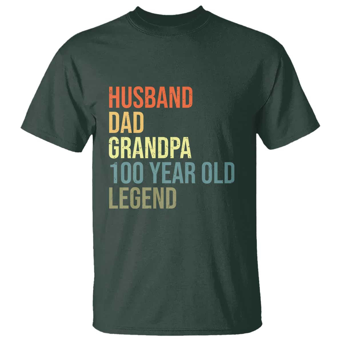 100th Birthday T Shirt Husband Dad Grandpa 100 Year Old Legend TS10 Dark Forest Green Print Your Wear