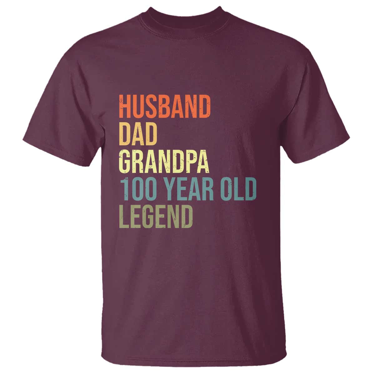 100th Birthday T Shirt Husband Dad Grandpa 100 Year Old Legend TS10 Maroon Print Your Wear