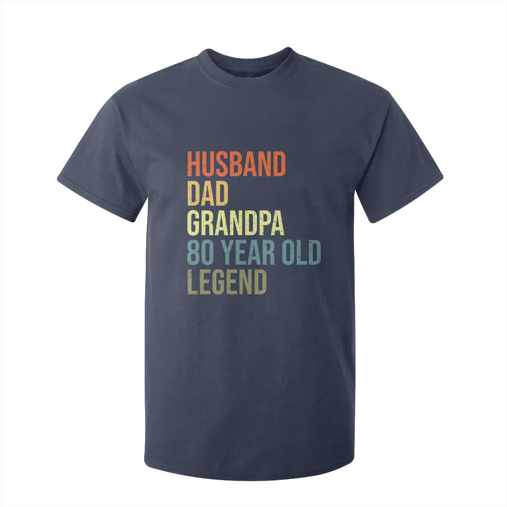 80th Birthday T Shirt For Kid Husband Dad Grandpa 80 Year Old Legend TS10 Navy Print Your Wear