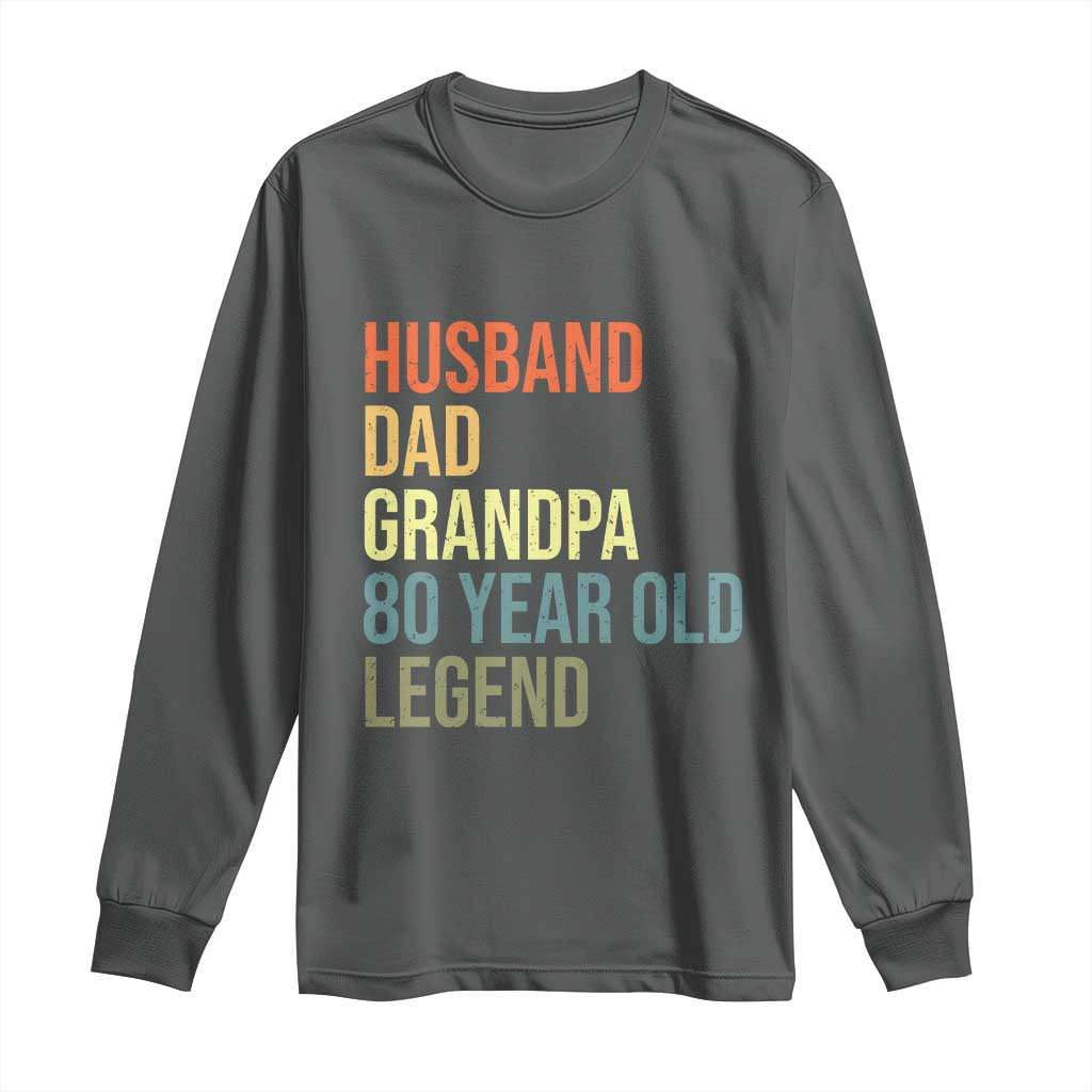 80th Birthday Long Sleeve Shirt Husband Dad Grandpa 80 Year Old Legend TS10 Dark Heather Print Your Wear