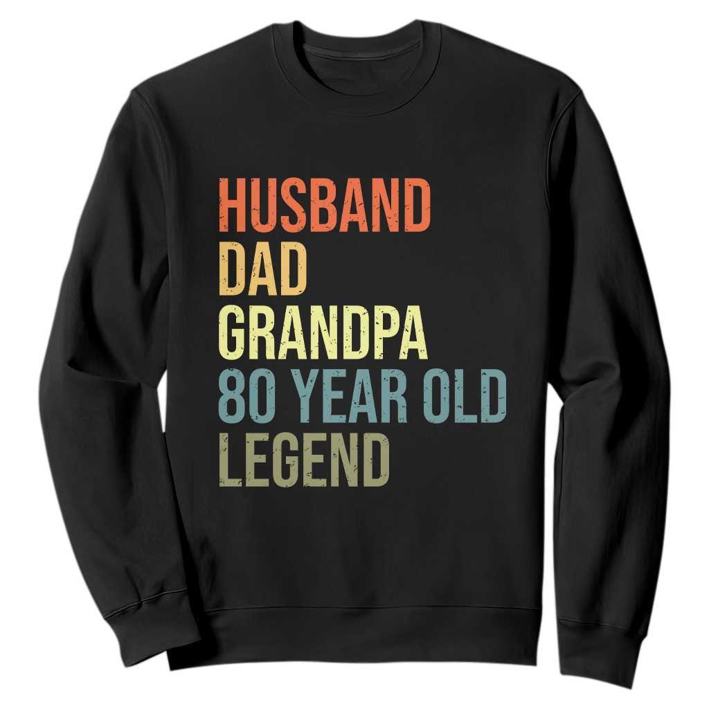 80th Birthday Sweatshirt Husband Dad Grandpa 80 Year Old Legend TS10 Black Print Your Wear
