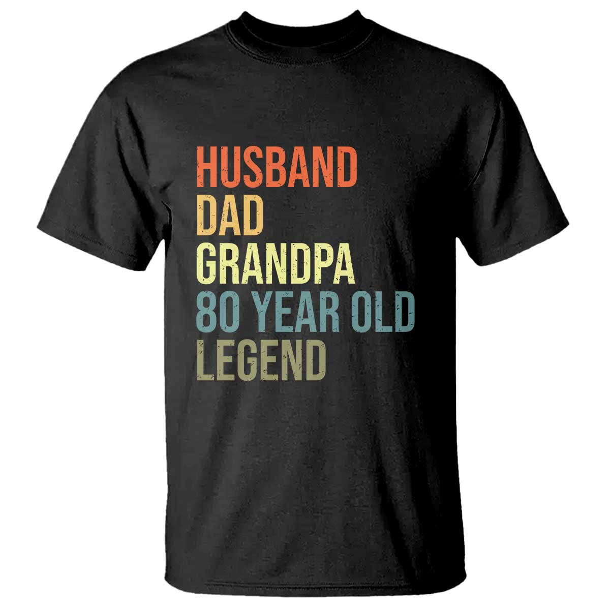 80th Birthday T Shirt Husband Dad Grandpa 80 Year Old Legend TS10 Black Print Your Wear