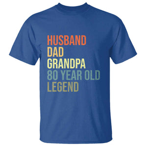 80th Birthday T Shirt Husband Dad Grandpa 80 Year Old Legend TS10 Royal Blue Print Your Wear