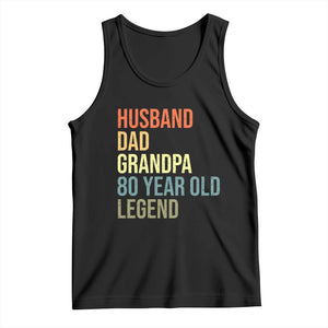 80th Birthday Tank Top Husband Dad Grandpa 80 Year Old Legend TS10 Black Print Your Wear