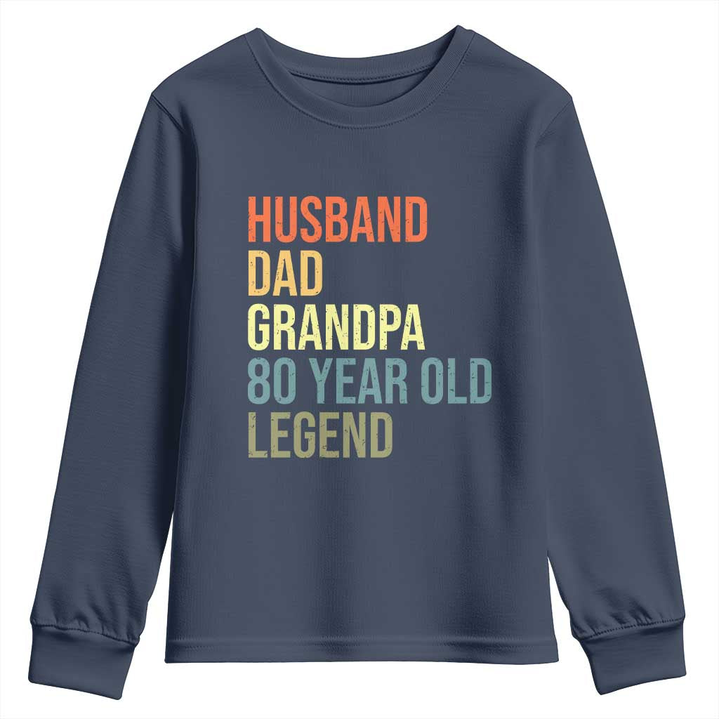 80th Birthday Youth Sweatshirt Husband Dad Grandpa 80 Year Old Legend TS10 Navy Print Your Wear