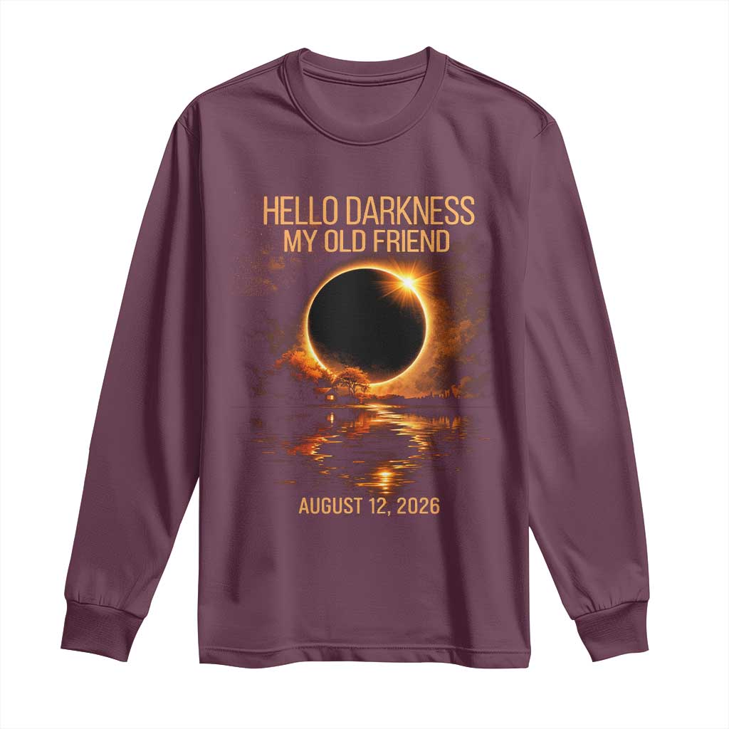 Solar Eclipse 2026 Long Sleeve Shirt Hello Darkness 12 August 2026 Totality Gift TS10 Maroon Print Your Wear