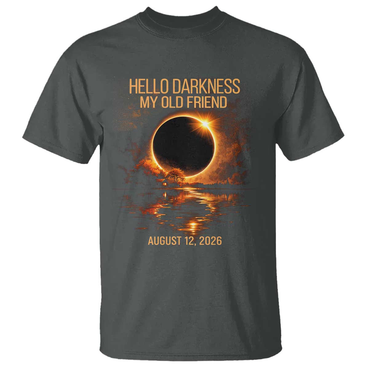 Solar Eclipse 2026 T Shirt Hello Darkness 12 August 2026 Totality Gift TS10 Dark Heather Print Your Wear