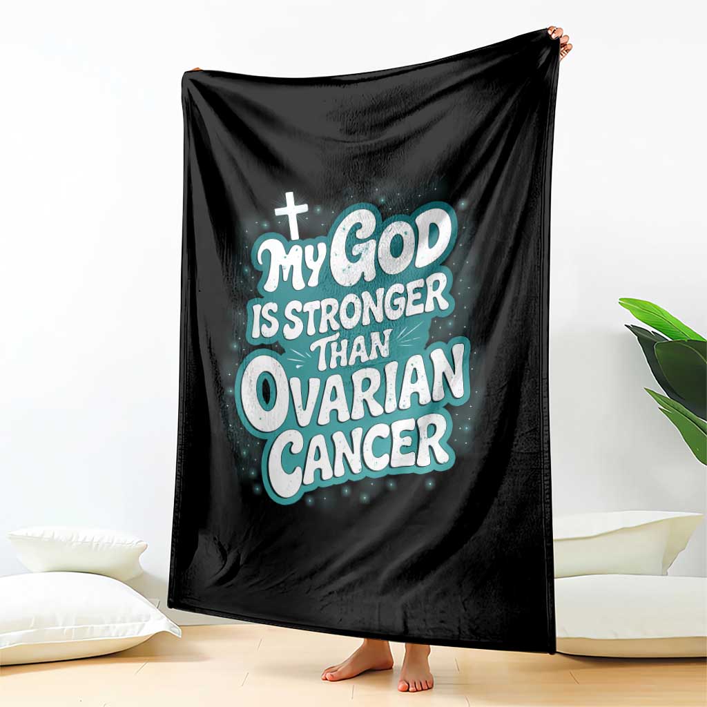 My God is Stronger Than Ovarian Cancer Throw Blanket TS10 Print Your Wear