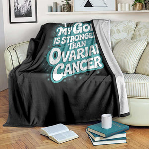 My God is Stronger Than Ovarian Cancer Throw Blanket TS10 Print Your Wear