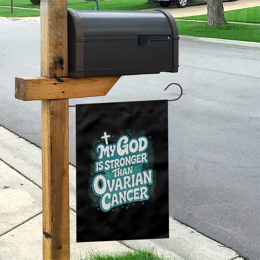 My God is Stronger Than Ovarian Cancer Garden Flag TS10 Print Your Wear