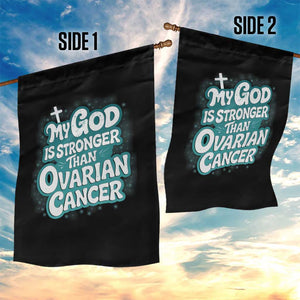 My God is Stronger Than Ovarian Cancer Garden Flag TS10 Print Your Wear