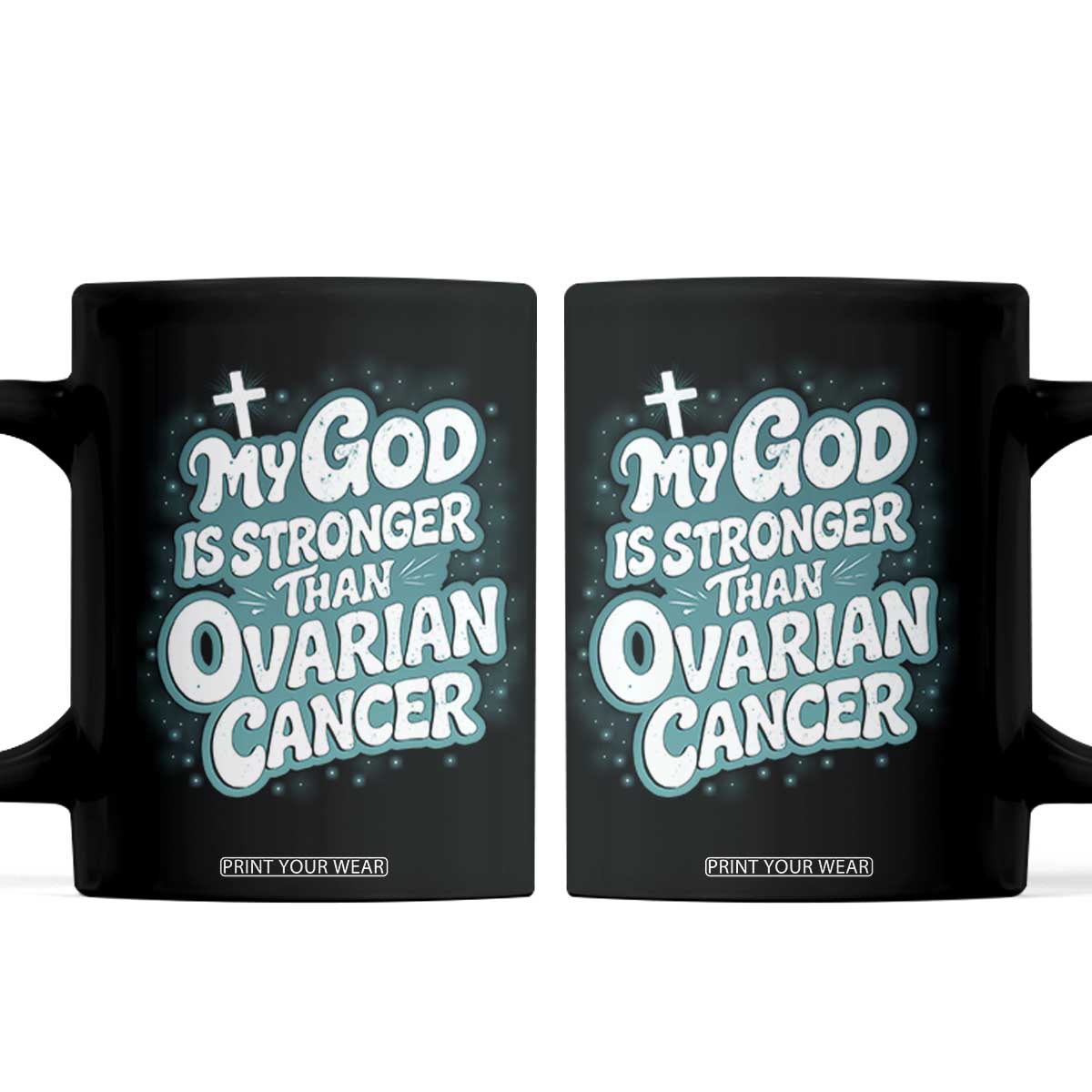 My God is Stronger Than Ovarian Cancer Coffee Mug TS10 Black Print Your Wear
