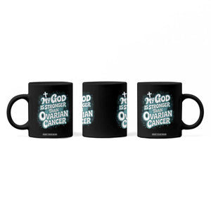 My God is Stronger Than Ovarian Cancer Coffee Mug TS10 Print Your Wear
