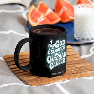 My God is Stronger Than Ovarian Cancer Coffee Mug TS10 Print Your Wear