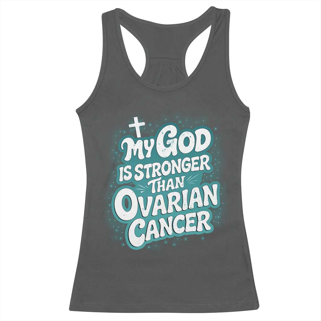 My God is Stronger Than Ovarian Cancer Racerback Tank Top TS10 Dark Heather Print Your Wear