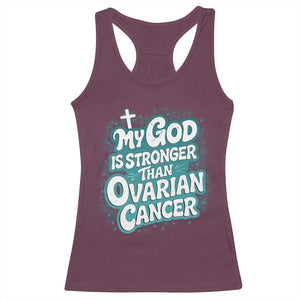 My God is Stronger Than Ovarian Cancer Racerback Tank Top TS10 Maroon Print Your Wear