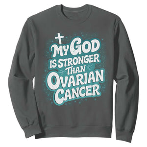 My God is Stronger Than Ovarian Cancer Sweatshirt TS10 Dark Heather Print Your Wear