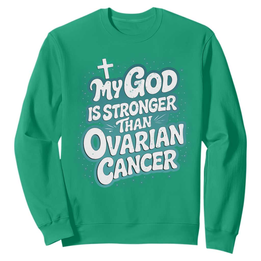 My God is Stronger Than Ovarian Cancer Sweatshirt TS10 Irish Green Print Your Wear