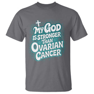My God is Stronger Than Ovarian Cancer T Shirt TS10 Charcoal Print Your Wear