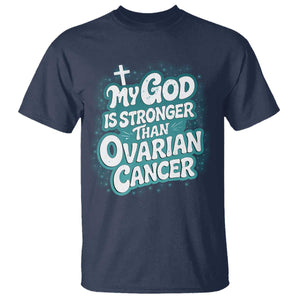 My God is Stronger Than Ovarian Cancer T Shirt TS10 Navy Print Your Wear