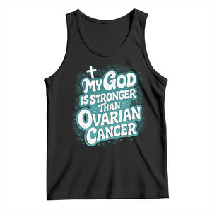 My God is Stronger Than Ovarian Cancer Tank Top TS10 Black Print Your Wear