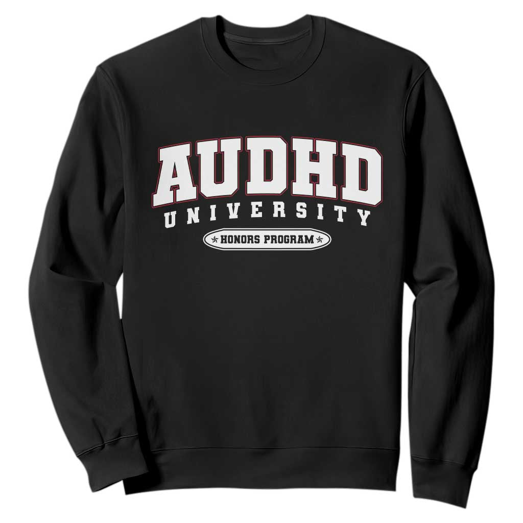 AUDHD Sweatshirt Neurodivergent ADHD Autism Awareness Neurotypical Gift TS10 Black Print Your Wear