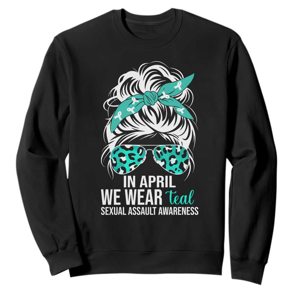Sexual Assault Awareness Sweatshirt In April We Wear Teal Women TS10 Black Print Your Wear