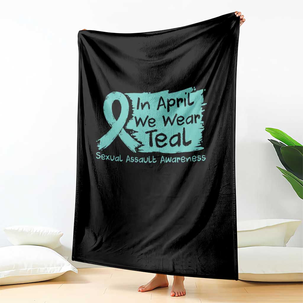 Sexual Assault Awareness Throw Blanket In April We Wear Teal TS10 Print Your Wear