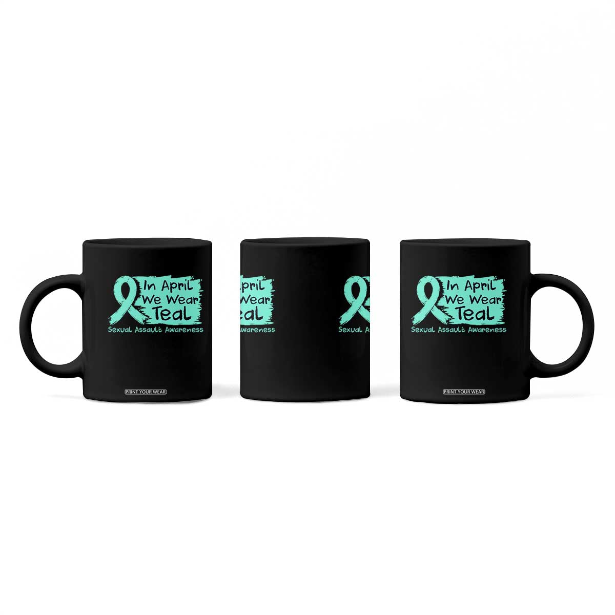 Sexual Assault Awareness Coffee Mug In April We Wear Teal TS10 Print Your Wear