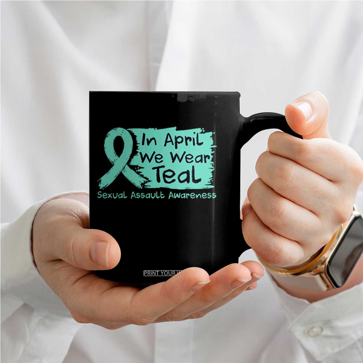 Sexual Assault Awareness Coffee Mug In April We Wear Teal TS10 Print Your Wear