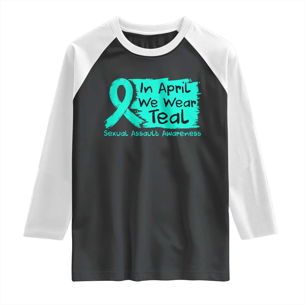 Sexual Assault Awareness Raglan Shirt In April We Wear Teal TS10 Black White Print Your Wear