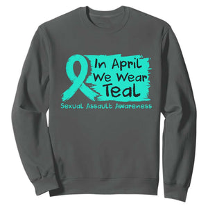 Sexual Assault Awareness Sweatshirt In April We Wear Teal TS10 Dark Heather Print Your Wear
