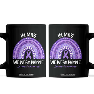 Lupus Awareness Coffee Mug In May We Wear Purple Ribbon Rainbow TS10 Black Print Your Wear