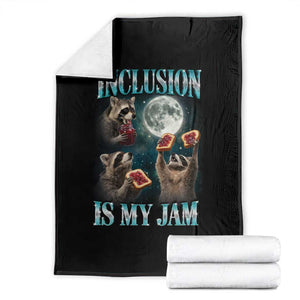 Inclusion Is My Jam Throw Blanket Raccoon Meme Neurodiversity SPED Teacher Gift TS10 Black Print Your Wear