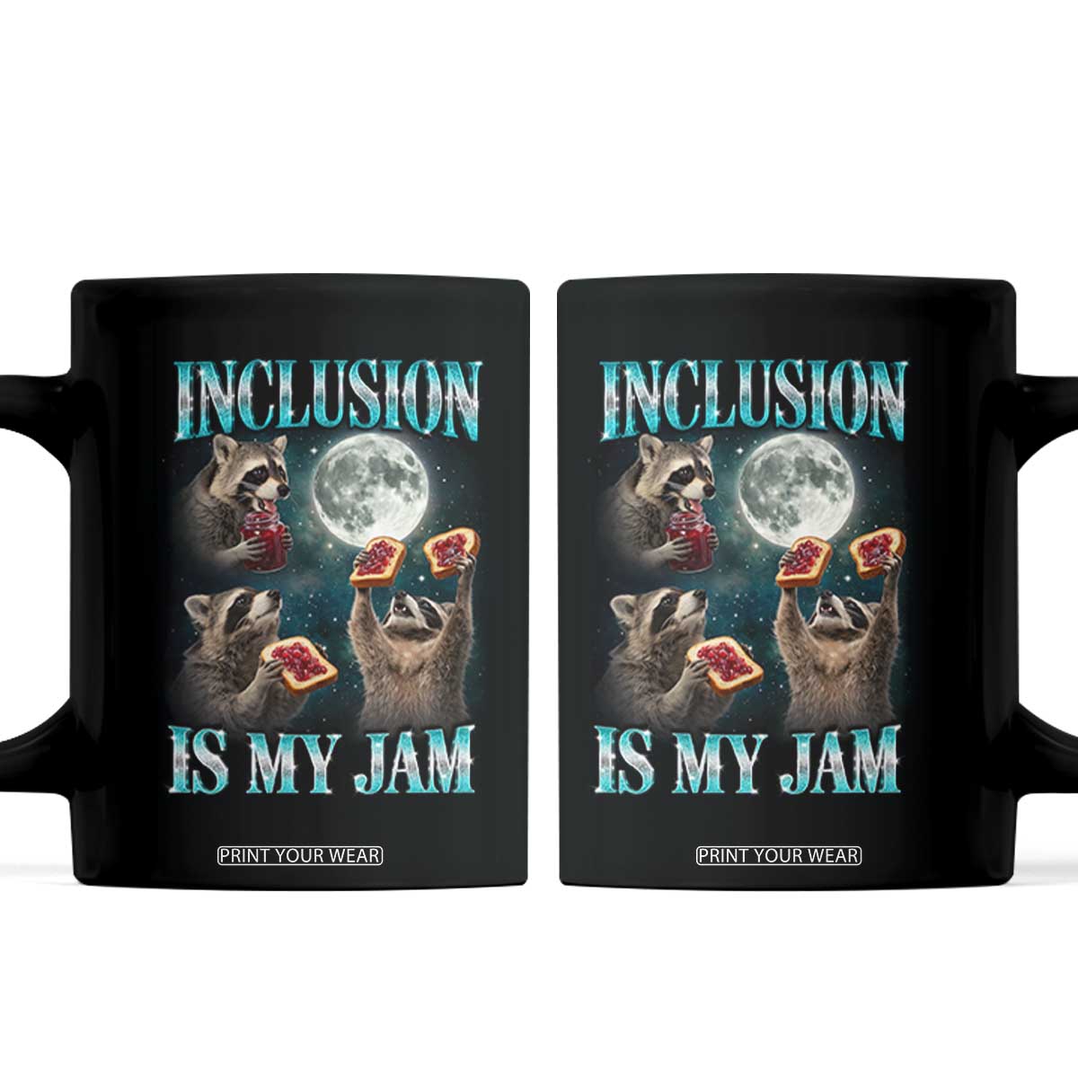 Inclusion Is My Jam Coffee Mug Raccoon Meme Neurodiversity SPED Teacher Gift TS10 Black Print Your Wear