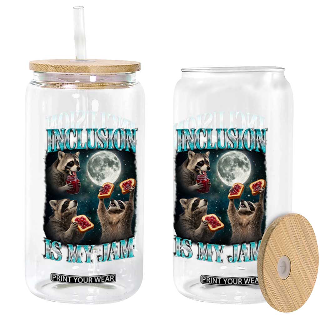 Inclusion Is My Jam Glass Can Raccoon Meme Neurodiversity SPED Teacher Gift TS10 Print Your Wear