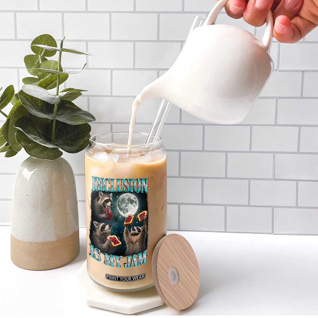 Inclusion Is My Jam Glass Can Raccoon Meme Neurodiversity SPED Teacher Gift TS10 Print Your Wear