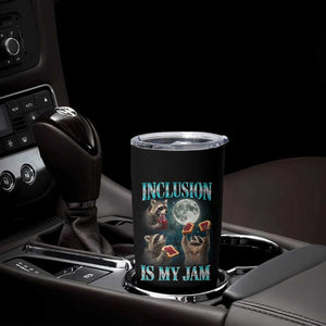Inclusion Is My Jam Tumbler Cup Raccoon Meme Neurodiversity SPED Teacher Gift TS10 Print Your Wear
