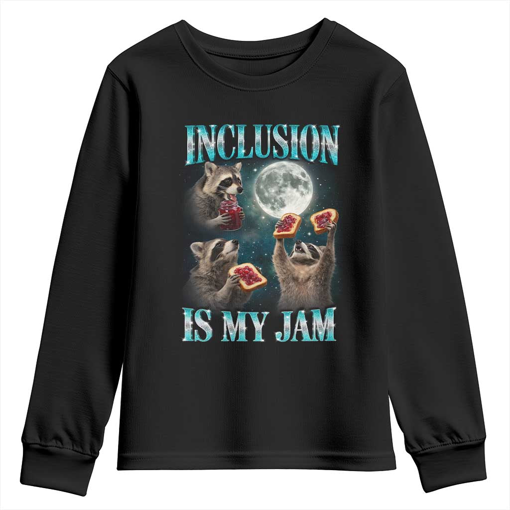Inclusion Is My Jam Youth Sweatshirt Raccoon Meme Neurodiversity SPED Teacher Gift TS10 Black Print Your Wear