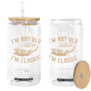 Funny Car Graphic Glass Can Vintage I'm Not Old I'm Classic TS10 Print Your Wear