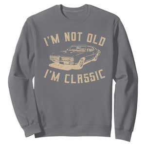 Funny Car Graphic Sweatshirt Vintage I'm Not Old I'm Classic TS10 Charcoal Print Your Wear
