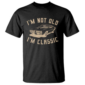 Funny Car Graphic T Shirt Vintage I'm Not Old I'm Classic TS10 Black Print Your Wear