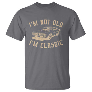 Funny Car Graphic T Shirt Vintage I'm Not Old I'm Classic TS10 Charcoal Print Your Wear