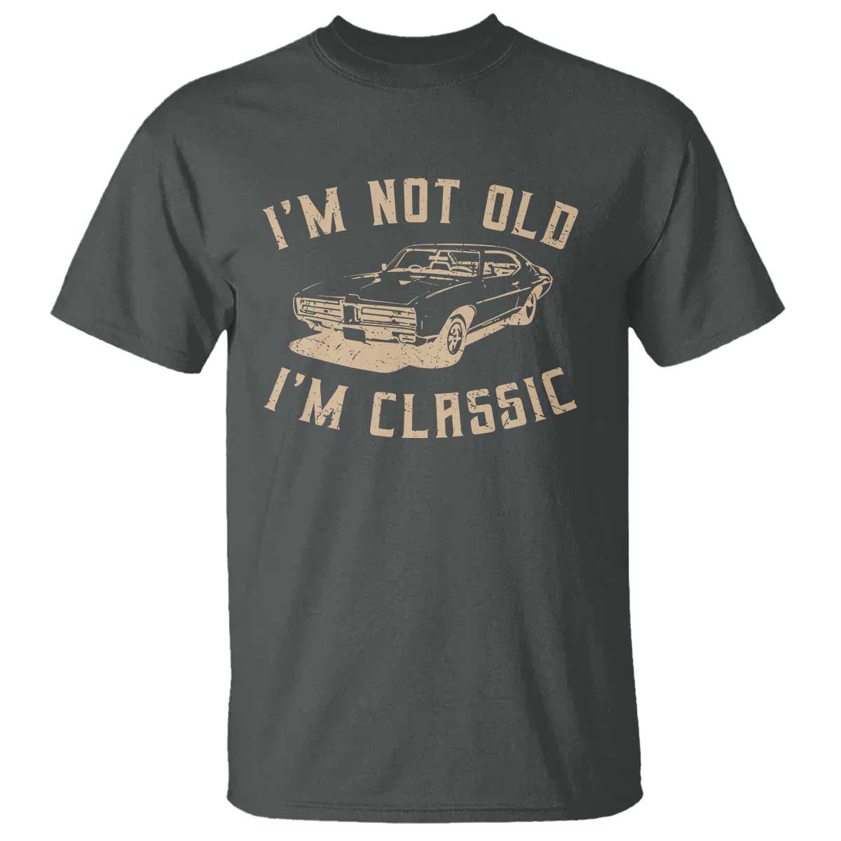Funny Car Graphic T Shirt Vintage I'm Not Old I'm Classic TS10 Dark Heather Print Your Wear