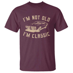 Funny Car Graphic T Shirt Vintage I'm Not Old I'm Classic TS10 Maroon Print Your Wear